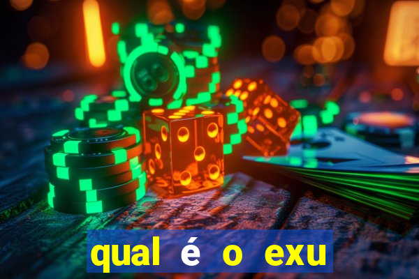 qual é o exu mais perigoso?