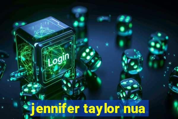 jennifer taylor nua