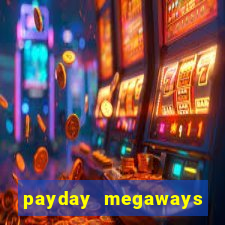 payday megaways slot free play