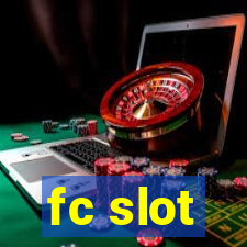 fc slot