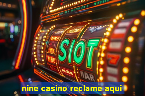 nine casino reclame aqui