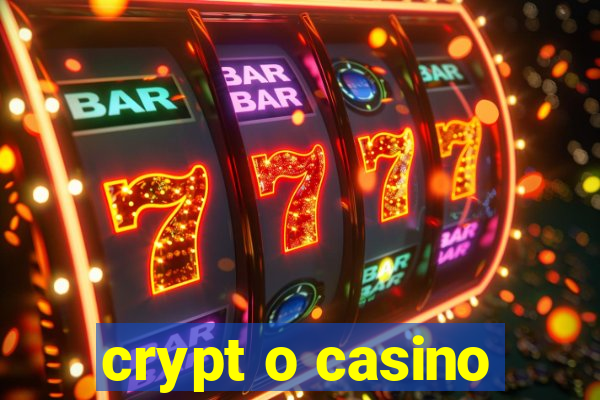 crypt o casino