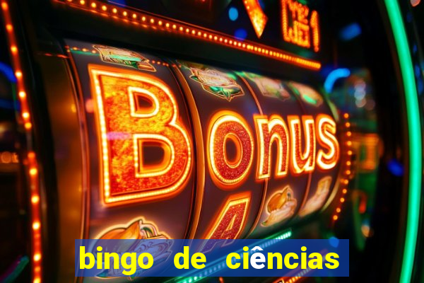 bingo de ciências 6 ano