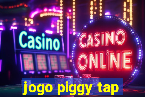 jogo piggy tap