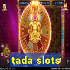 tada slots