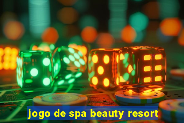 jogo de spa beauty resort