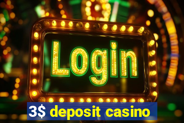 3$ deposit casino