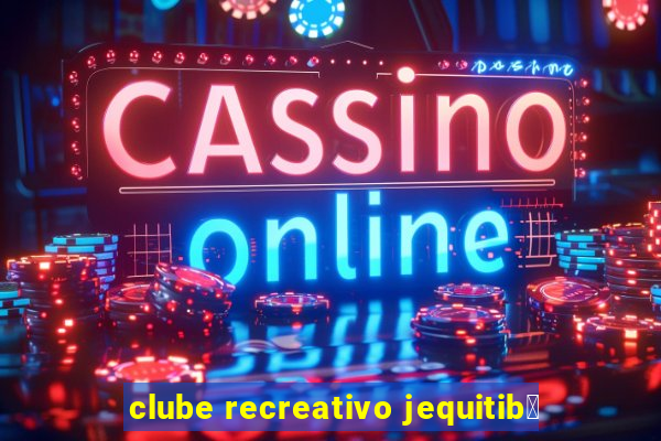 clube recreativo jequitib谩