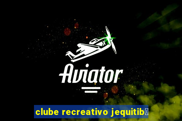 clube recreativo jequitib谩