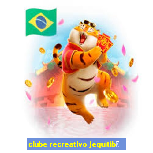 clube recreativo jequitib谩