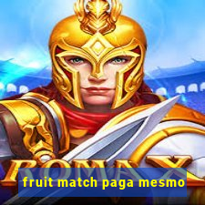 fruit match paga mesmo