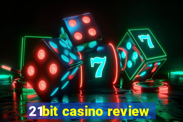 21bit casino review