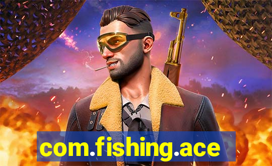 com.fishing.ace