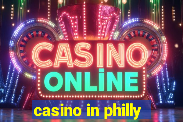 casino in philly