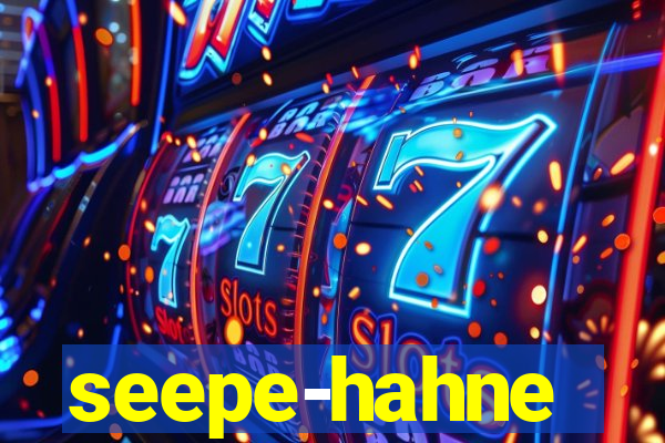 seepe-hahne