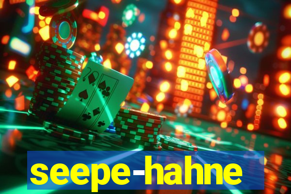 seepe-hahne