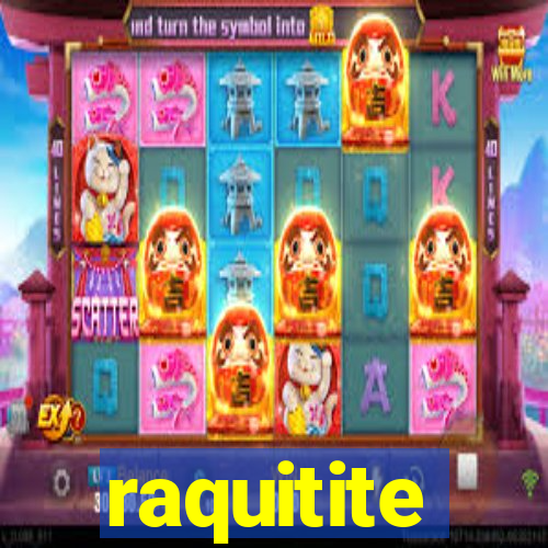 raquitite