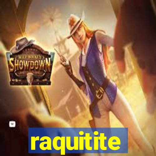 raquitite