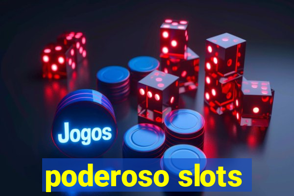 poderoso slots