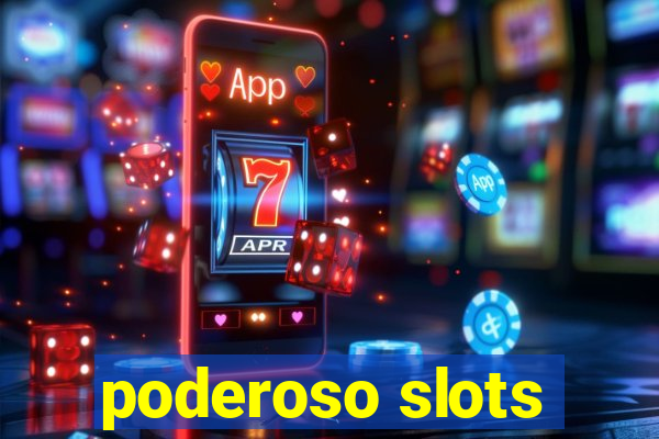 poderoso slots