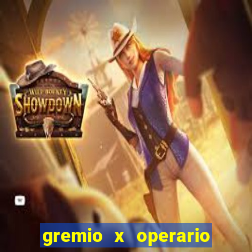 gremio x operario onde assistir