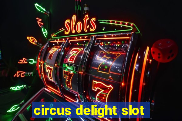 circus delight slot