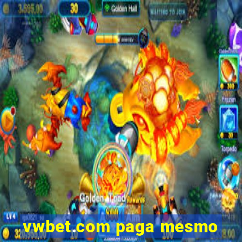 vwbet.com paga mesmo