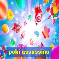 poki assassino