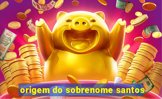 origem do sobrenome santos