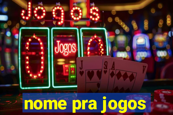 nome pra jogos