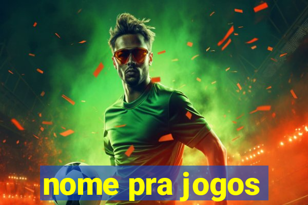 nome pra jogos