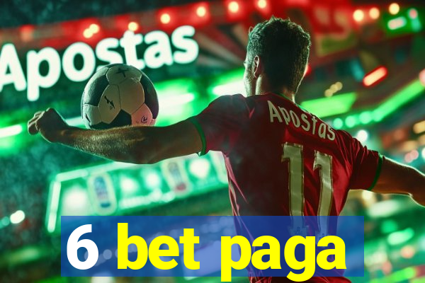 6 bet paga