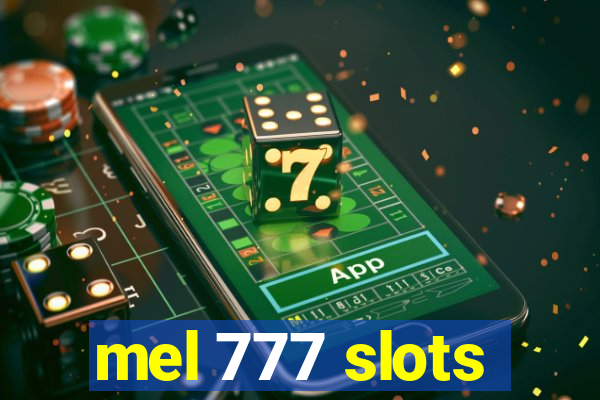 mel 777 slots