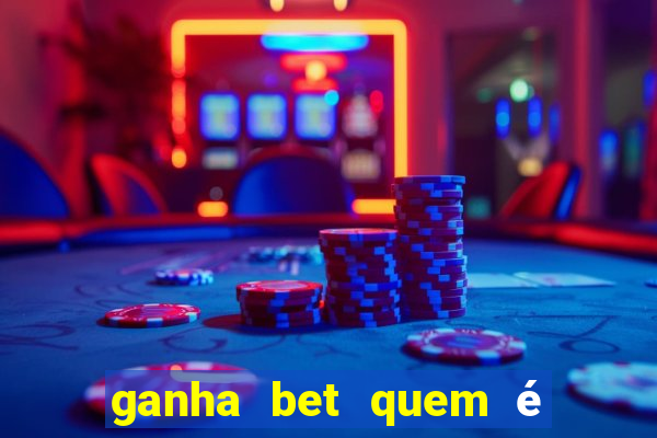 ganha bet quem é o dono