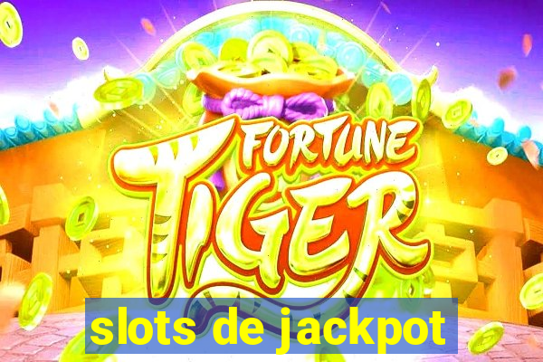 slots de jackpot