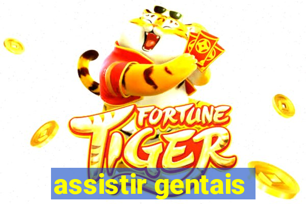 assistir gentais