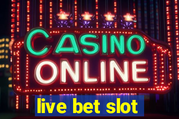 live bet slot