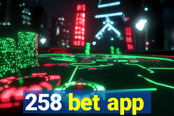 258 bet app