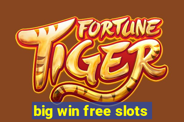 big win free slots