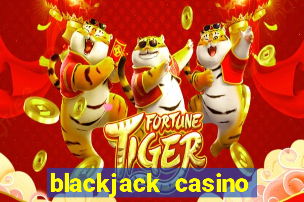 blackjack casino online -onlinecasinosdeutschland.com