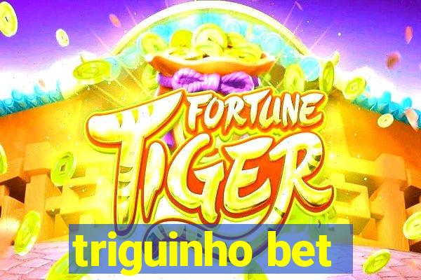 triguinho bet