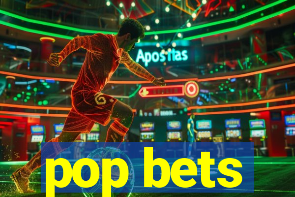 pop bets