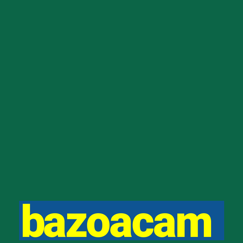 bazoacam