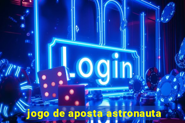 jogo de aposta astronauta