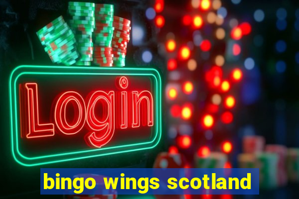 bingo wings scotland