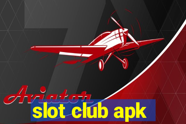 slot club apk