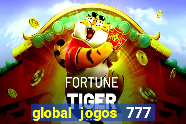 global jogos 777 茅 confi谩vel