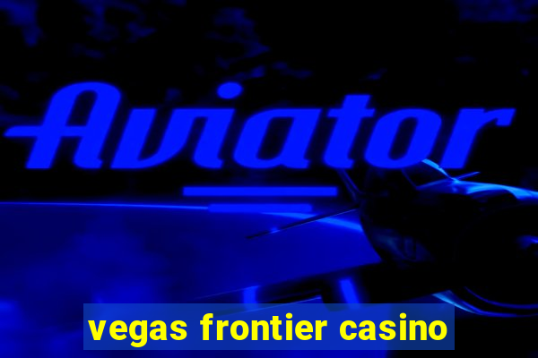 vegas frontier casino