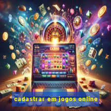 cadastrar em jogos online