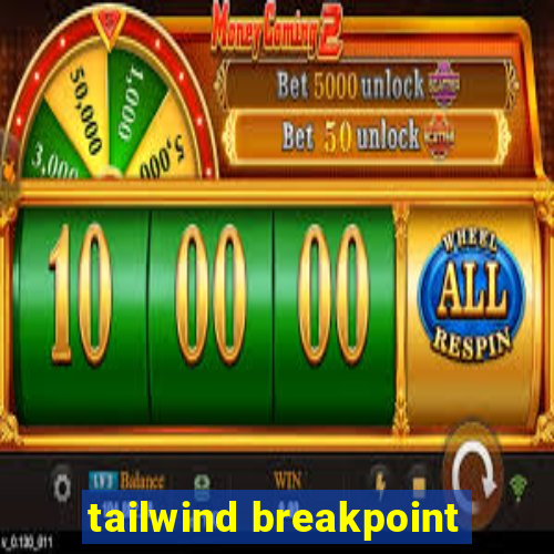 tailwind breakpoint